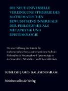 Die neue universelle Vereinigungstheorie des mathematischen Bewusstseins innerhalb der Philosophie als Metaphysik und Epistemologie