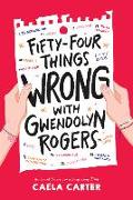 Fifty-Four Things Wrong with Gwendolyn Rogers