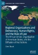 Regional Organizations and Democracy, Human Rights, and the Rule of Law