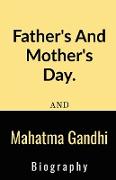 Father's And Mother's Day And Mahatma Gandhi Biography