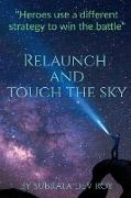 Relaunch and Touch the Sky