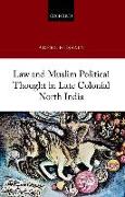 Law and Muslim Political Thought in Late Colonial North India