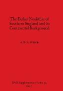 The Earlier Neolithic of Southern England and its Continental Background