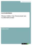 Thomas Hobbes. Vom Naturzustand zum Gesellschaftszustand