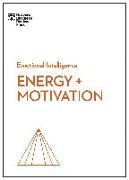 Energy + Motivation (HBR Emotional Intelligence Series)