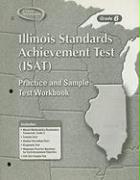 Illinois Standards Achievement Test (ISAT) Practice and Sample Test Workbook, Grade 6