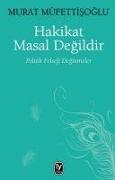 Hakikat Masal Degildir