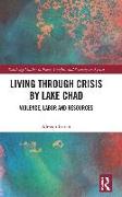 Living through Crisis by Lake Chad