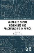 Youth-Led Social Movements and Peacebuilding in Africa