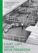 Licht, Luft und eine neue Pädagogik - Die Kieler Pavillonschulen und der Schulbau der 1920er bis 1950er Jahre