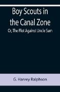 Boy Scouts in the Canal Zone, Or, The Plot Against Uncle Sam