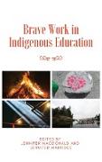 Brave Work in Indigenous Education