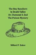 The Boy Ranchers in Death Valley, Or, Diamond X and the Poison Mystery