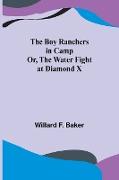 The Boy Ranchers in Camp, Or, The Water Fight at Diamond X