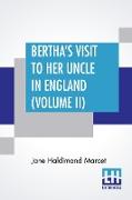 Bertha's Visit To Her Uncle In England (Volume II)