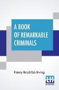 A Book Of Remarkable Criminals