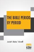 The Bible Period By Period