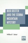 Bob Dexter And The Storm Mountain Mystery