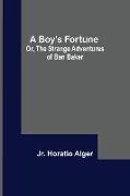 A Boy's Fortune, Or, The Strange Adventures of Ben Baker