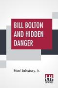 Bill Bolton And Hidden Danger
