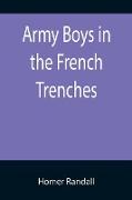 Army Boys in the French Trenches, Or, Hand to Hand Fighting with the Enemy