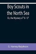 Boy Scouts in the North Sea, Or, the Mystery of "U-13"