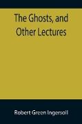 The Ghosts, and Other Lectures