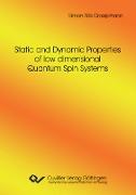 Static and Dynamic Properties of low dimensional Quantum Spin Systems