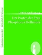 Der Posten der Frau /Phosphorus Hollunder