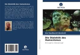 Die Dialektik des Humanismus
