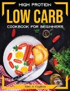 High Protein Low Carb Cookbook For Beginners