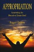 Appropriation: Learning to Recieve from God: Learning to Receive from God