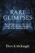 Rare Glimpses: A Collection Of Short Self Reflective Thoughts About The Journey Of life