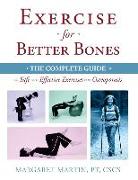 Exercise for Better Bones: The Complete Guide to Safe and Effective Exercises for Osteoporosis