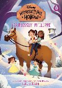 Horsetail Hollow: #3: Fearlessly Philippe (Disney: Horsetail Hollow, Book 3)