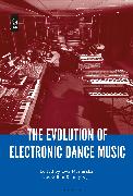 The Evolution of Electronic Dance Music