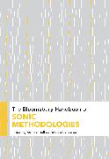 The Bloomsbury Handbook of Sonic Methodologies