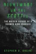 Nightmare on the Scottie: The Maiden Voyage of a Doomed King Crabber