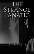 The Strange Fanatic
