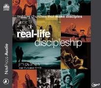 Real-Life Discipleship: Building Churches That Make Disciples