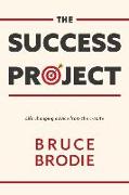 The Success Project: Life Changing Advice from the C-Suite