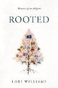 Rooted: Memoirs of an Adoptee