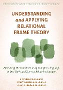Understanding and Applying Relational Frame Theory