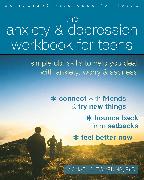 The Anxiety and Depression Workbook for Teens