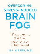 Overcoming Stress-Induced Brain Fog
