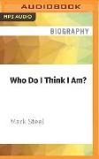Who Do I Think I Am?