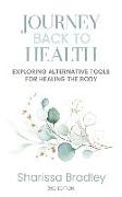 Journey Back to Health: Exploring alternative tools for healing the body