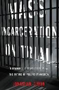 Mass Incarceration on Trial: A Remarkable Court Decision and the Future of Prisons in America