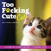 2023 Too F*cking Cute Cats Wall Calendar