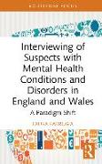 Interviewing of Suspects with Mental Health Conditions and Disorders in England and Wales